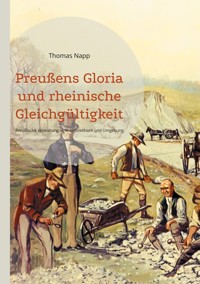 Preußens Gloria und rheinische Gleichgültigkeit - Thomas Napp - ebook