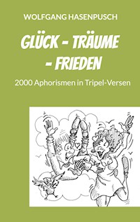 Glück - Träume - Frieden - Wolfgang Hasenpusch - ebook