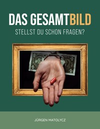 Das Gesamtbild - Jürgen Matolycz - ebook