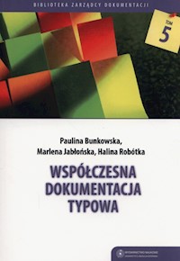 Współczesna dokumentacja typowa - Bunkowska Paulina, Jabłońska Marlena, Robótka Halina - książka
