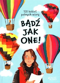 Bądź jak one! 100 kobiet pełnych wiary - Fischer Jean - książka