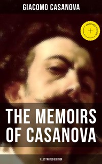 The Memoirs of Casanova (Illustrated Edition) - Giacomo Casanova - ebook