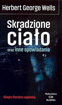 Skradzione ciało - Wells Herbert George - książka
