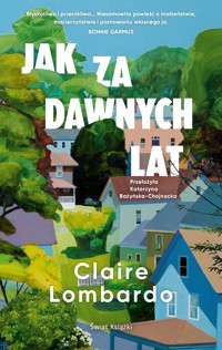 Jak za dawnych lat - Claire Lombardo - ebook + książka