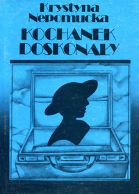 Kochanek doskonały - Krystyna Nepomucka - ebook