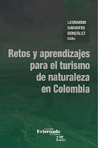 Retos y aprendizajes para el turismo de naturaleza en Colombia - Daniel R Calderón Ramírez - ebook