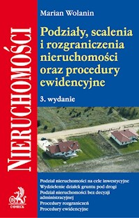 Podziały, scalenia i rozgraniczenia nieruchomości oraz procedury ewidencyjne - Wolanin Marian - książka