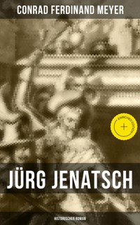 Jürg Jenatsch (Historischer Roman) - Conrad Ferdinand Meyer - ebook