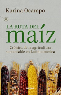 La ruta del maíz - Karina Ocampo - ebook