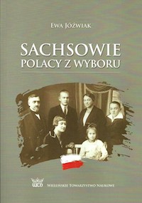Sachsowie Polacy z wyboru - Jóźwiak Ewa - książka