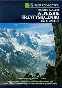 Alpejskie trzytysięczniki Tom 3 Zachód - Richard Goedeke - książka
