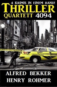 Thriller Quartett 4094 - 4 Krimis in einem Band - Henry Rohmer - ebook