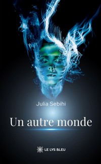 Un autre monde - Julia Sebihi - ebook