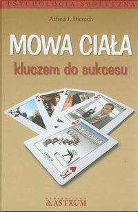 Mowa ciała kluczem do sukcesu - Bierach Alfred J. - książka