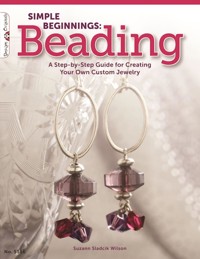 Simple Beginnings: Beading - Suzann Sladcik Wilson - ebook