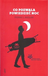 Co pozwala powiedzieć noc - Mejlak Pierre J. - książka