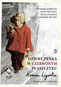 Dziewczynka w czerwonym płaszczyku - Roma Ligocka - ebook + audiobook + książka