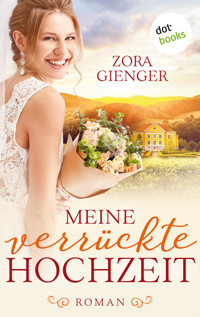 Meine verrückte Hochzeit - Zora Gienger - ebook