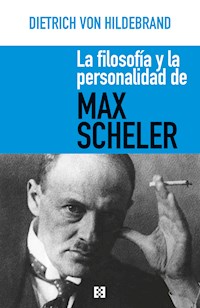 La filosofía y la personalidad de Max Scheler - Dietrich von Hildebrand - ebook