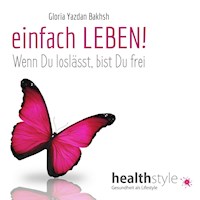 einfach LEBEN! - Gloria Yazdan Bakhsh - ebook