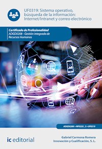 Sistema operativo, búsqueda de información: Internet/Intranet y correo electrónico. ADGD0208 - Gabriel Carmona Romera - ebook