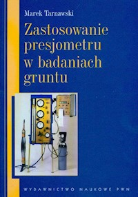 Zastosowanie presjometru w badaniach gruntu - Tarnawski Marek - książka