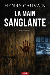 La Main Sanglante - Henry Cauvain - ebook