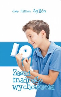 10 zasad mądrego wychowania - Ayllon Jose Ramon - książka