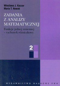 Zadania z analizy matematycznej 2 - Kaczor Wiesława J., Nowak Maria T. - książka