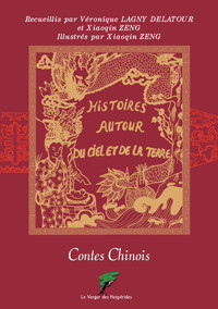 Contes chinois, Histoires autour du ciel et de la terre - Véronique Lagny Delatour - ebook