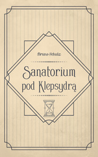 Sanatorium pod Klepsydrą - Schulz Bruno - ebook