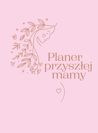 Planer przyszłej mamy - zbiorowa praca - książka