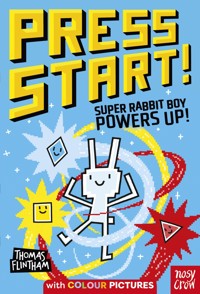 Press Start! Super Rabbit Boy Powers Up! - Flintham Thomas - ebook