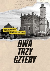 Dwa, trzy, cztery - Kania Wojciech - ebook + książka