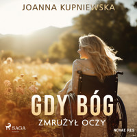 Gdy Bóg zmrużył oczy - Joanna Kupniewska - ebook + audiobook + książka