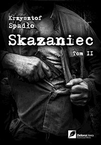 Skazaniec Tom II Z bestią w sercu - Krzysztof Spadło - ebook + audiobook