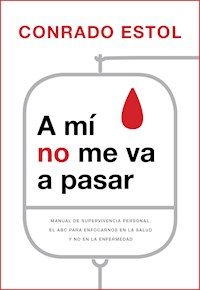 A mí no me va a pasar - Conrado Estol - ebook