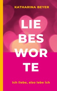 Liebesworte - Katharina Beyer - ebook