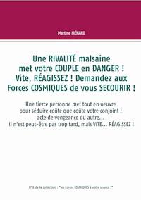 Une RIVALITÉ malsaine met votre COUPLE en DANGER ! Vite, RÉAGISSEZ ! Demandez aux Forces COSMIQUES de vous SECOURIR ! - Martine Ménard - ebook