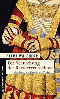 Die Versuchung der Ratsherrentochter - Petra Waldherr - ebook