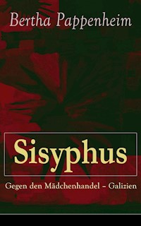 Sisyphus: Gegen den Mädchenhandel - Galizien - Bertha Pappenheim - ebook
