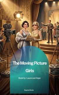 The Moving Picture Girls - Laura Lee Hope - ebook
