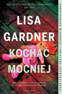 Kochać mocniej - Lisa Gardner - ebook + audiobook + książka