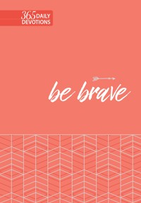 Be Brave - BroadStreet Publishing Group LLC - ebook