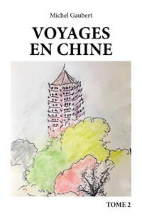 Voyages en Chine - Tome 2 - Michel Gaubert - ebook