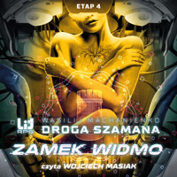 Droga Szamana. Etap 4: Zamek Widmo - Wasilij Machanienko - ebook + audiobook