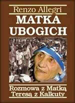 Matka ubogich. Rozmowa z Matką Teresą z Kalkuty - Renzo Allegri - ebook