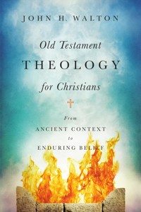 Old Testament Theology for Christians - John H. Walton - ebook