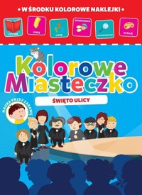Święto ulicy kolorowe miasteczko - zbiorowa praca - książka