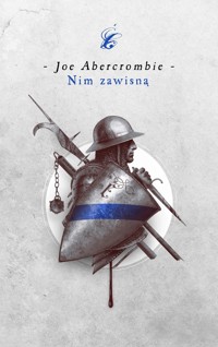 Nim zawisną - Joe Abercrombie - książka